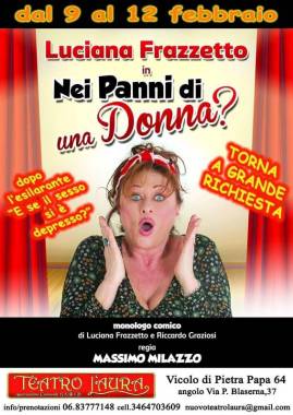 Teatro, Luciana Frazzetto in "Nei Panni di Una Donna?", fino al 12 febbraio 2017, Roma, Teatro L'Aura, riduzione biglietto ingresso per gli iscritti alla CONSAP